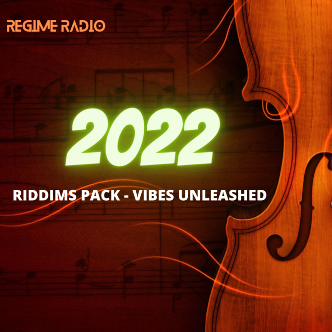 VIBES UNLEASHED - 2022 REGIME REGGAE AND DANCEHALL RIDDIMS PACK ...